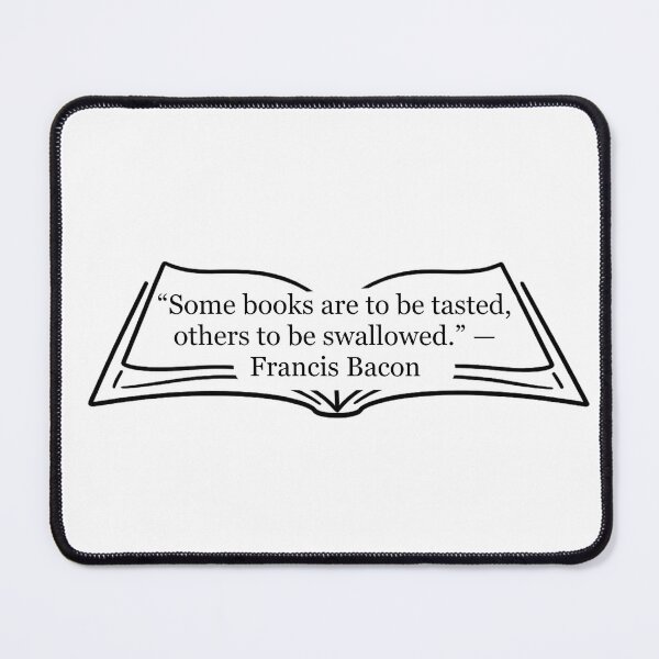 Item preview, Some Books Are to Be Tasted, Others to Be Swallowed — Francis Bacon Quote designed and sold by The Prose Atelier.