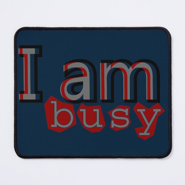 Item preview, I Am Busy - Glitch Effect Typography Relatable Quote designed and sold by Ihor Ivanov.