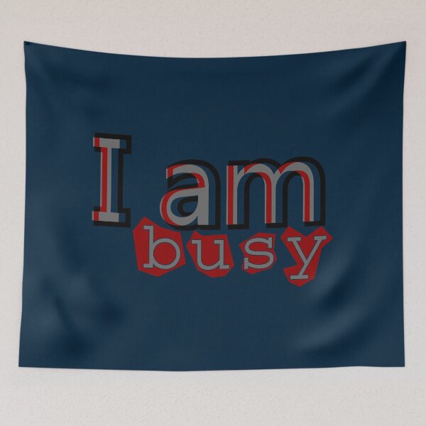 Item preview, I Am Busy - Glitch Effect Typography Relatable Quote designed and sold by Ihor Ivanov.