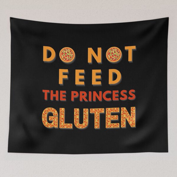 Item preview, Do Not Feed The Princess Gluten designed and sold by OreliaSun.