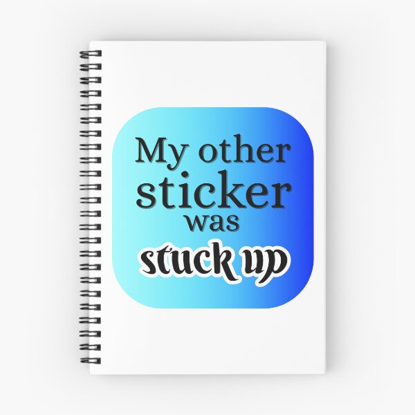 Item preview, My Other Sticker Was Stuck Up - individual humorous sticker designed and sold by PositronicStu.
