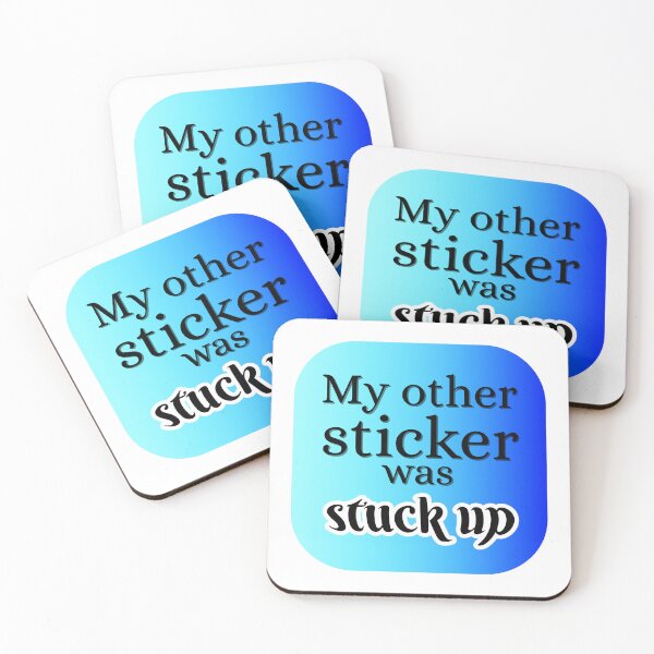 Item preview, My Other Sticker Was Stuck Up - individual humorous sticker designed and sold by PositronicStu.