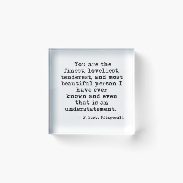 Item preview, The finest, loveliest, tenderest and most beautiful person - F Scott Fitzgerald designed and sold by peggieprints.