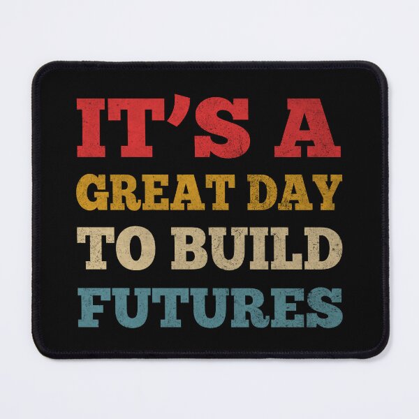 Item preview, It S A Great Day To Build Futures designed and sold by ironicmuscle.