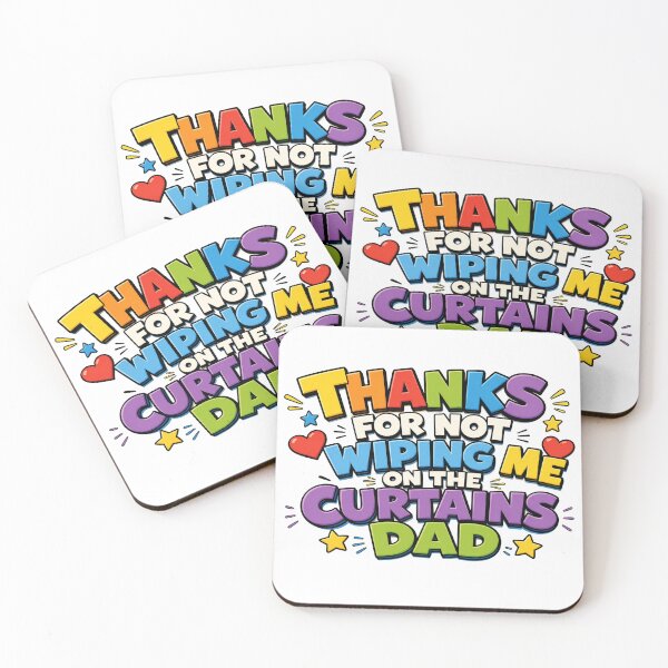 Item preview, Thanks For Not Wiping Me On The Curtains Dad Funny Crude Quote designed and sold by UrbanKangaroo.