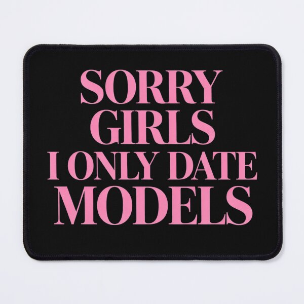 Item preview, Sorry Girls I Only Date Models T-Shirt, Funny Photography Model Lover Gift, Sarcastic Fashion Humor Graphic Tee designed and sold by pipolabco.