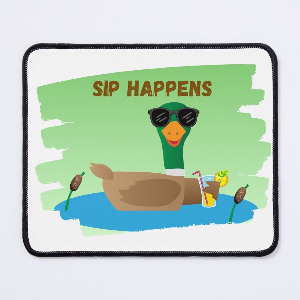 Item preview, Sip Happens Funny Duck designed and sold by DesignsbyDustin.