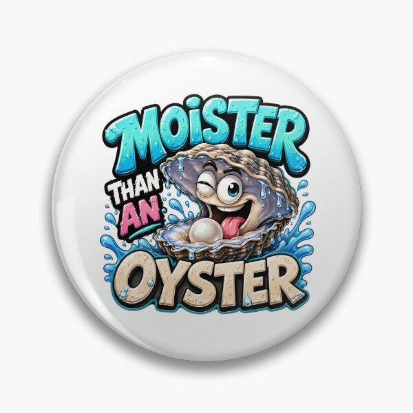 Item preview, Moister Than An Oyster Funny Cheeky Adult Innuendo Oyster Quote designed and sold by UrbanKangaroo.