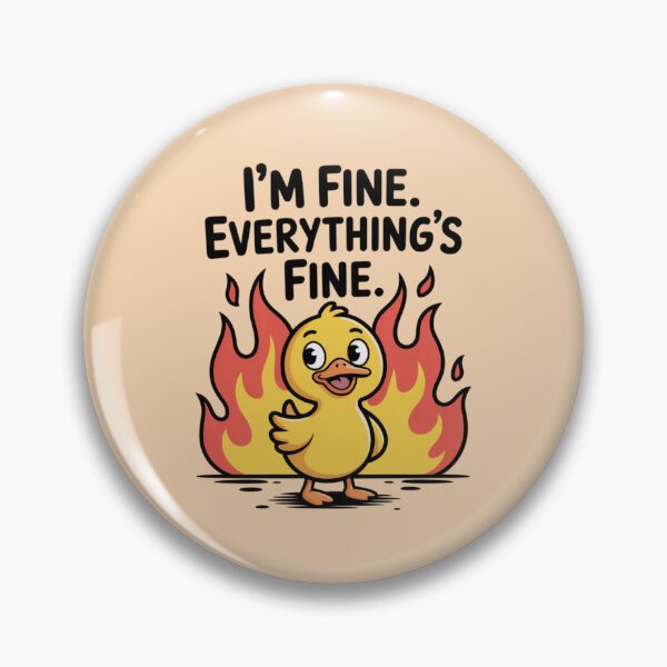 Item preview, Duck - I’m fine. Everything’s fine designed and sold by 123ks.