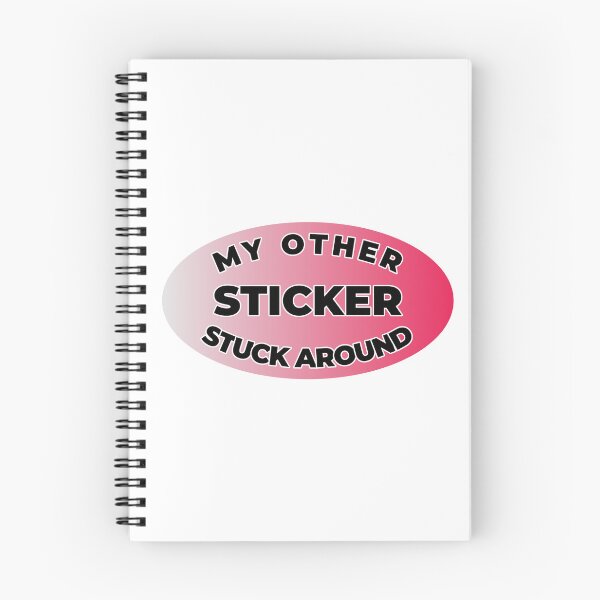 Item preview, My Other Sticker Stuck Around - individual humorous sticker designed and sold by PositronicStu.