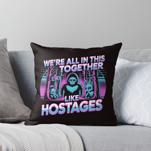 Item preview, We're All in This Together Like Hostages Sarcastic – Bigfoot Lover Introverted Humor Design designed and sold by Redgiant87x.