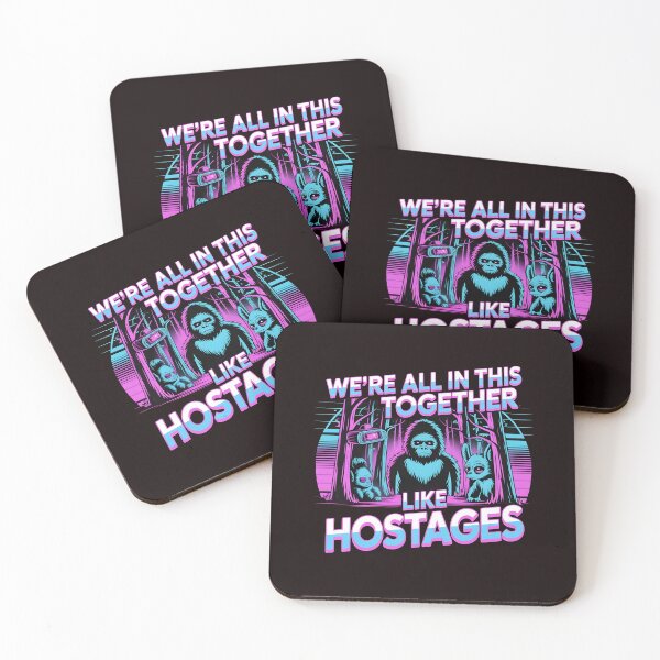 Item preview, We're All in This Together Like Hostages Sarcastic – Bigfoot Lover Introverted Humor Design designed and sold by Redgiant87x.
