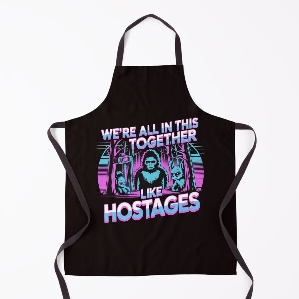 Item preview, We're All in This Together Like Hostages Sarcastic – Bigfoot Lover Introverted Humor Design designed and sold by Redgiant87x.