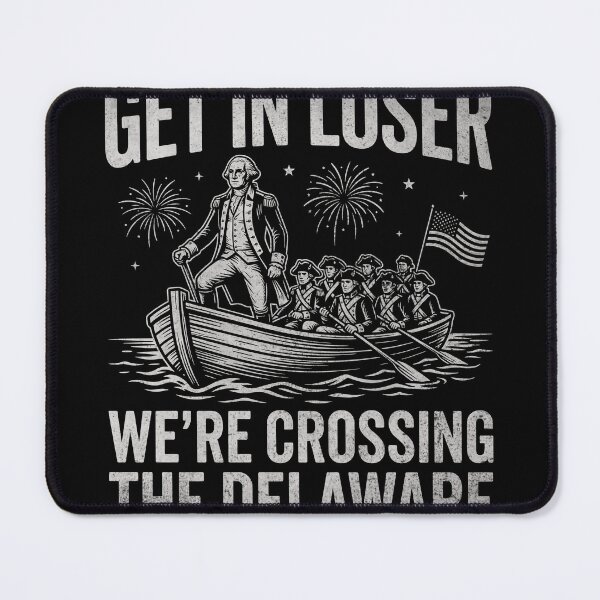 Item preview, Get In Loser Were Crossing The Delaware designed and sold by ironicmuscle.