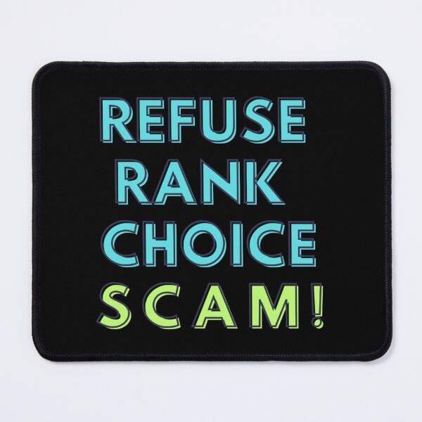 Item preview, Refuse Rank Choice Scam! designed and sold by Kid Wits Ink  "Wise enough to leave a lasting impression!".