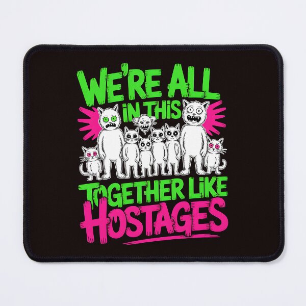 Item preview, We're All in This Together Like Hostages Sarcastic – Funny Bigfoot Paranormal Humor Apparel designed and sold by Redgiant87x.