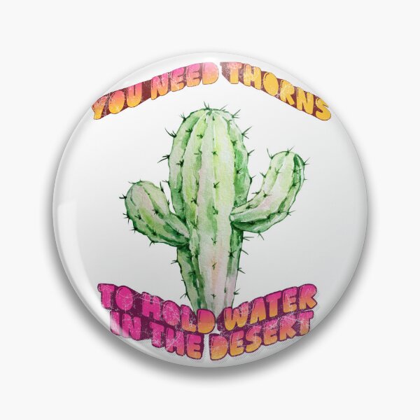 Item preview, You Need Thorns To Hold Water designed and sold by cowboyofsteel.