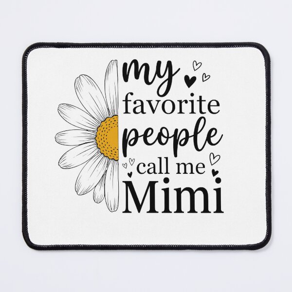 Item preview, My Favorite People Call Me Mimi – Cute Daisy Mimi Grandmother Gift Design designed and sold by DoodloraStudio.
