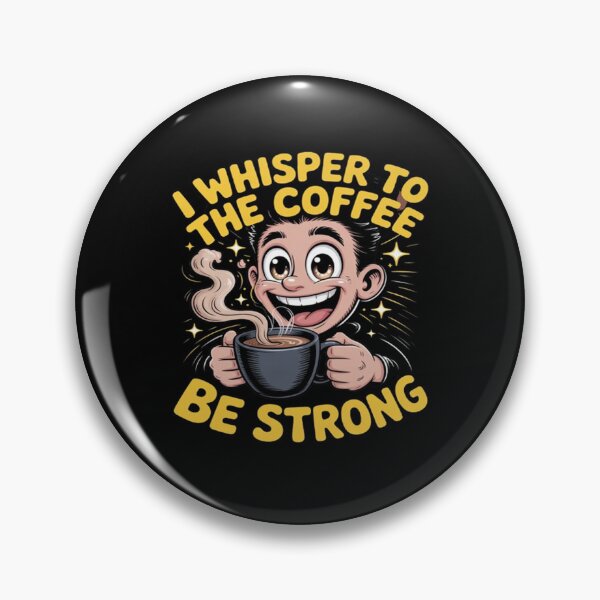 Item preview, I Wisper To The Coffee Be Strong Funny Coffee Drinker Art Design designed and sold by fantasticdesign.