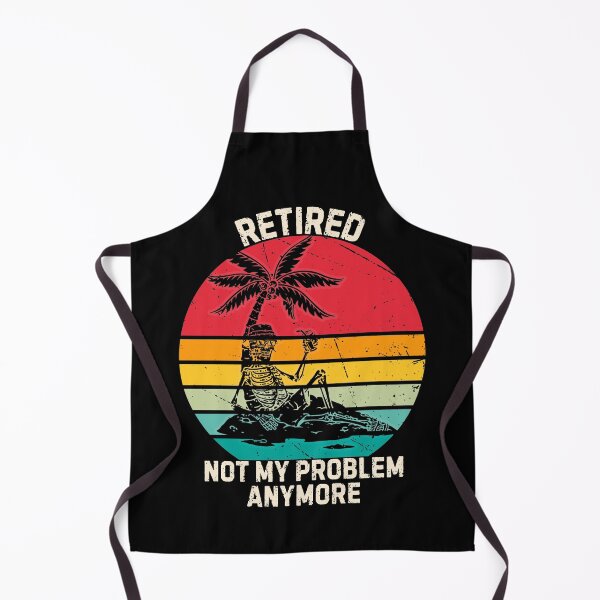 Item preview, Retired Not My Problem Anymore Funny Retirement designed and sold by LagomCreative.