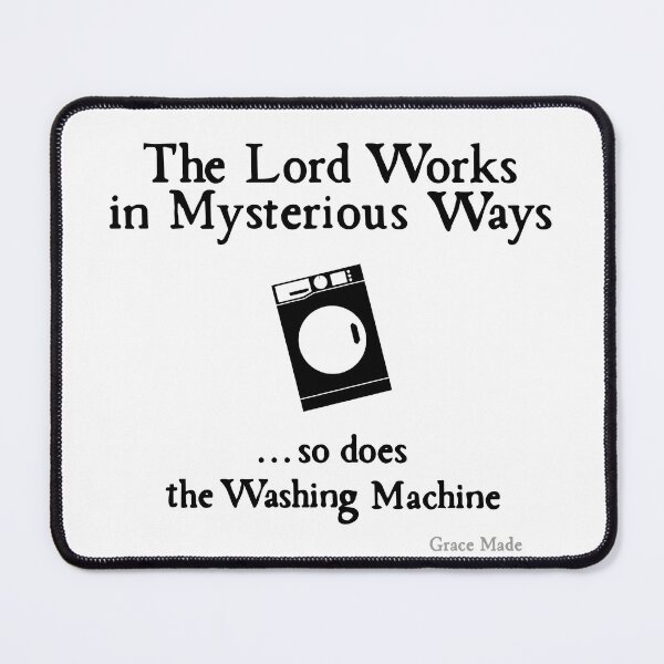 Item preview, The Lord Works in Mysterious Ways... so does the Washing Machine designed and sold by GraceMadeArt.