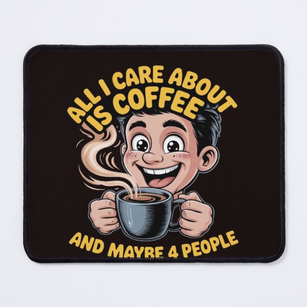 Item preview, All I Care About Is Coffee And Maybe 4 People Funny Design designed and sold by fantasticdesign.