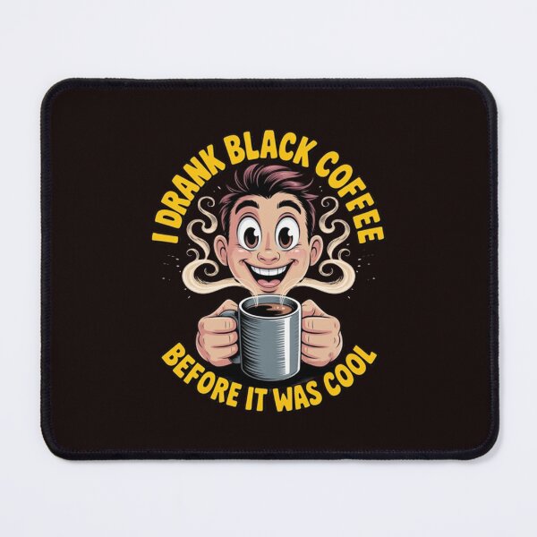 Item preview, I Drank Black Coffee Before It Was Cool Funny Drinker Design designed and sold by fantasticdesign.