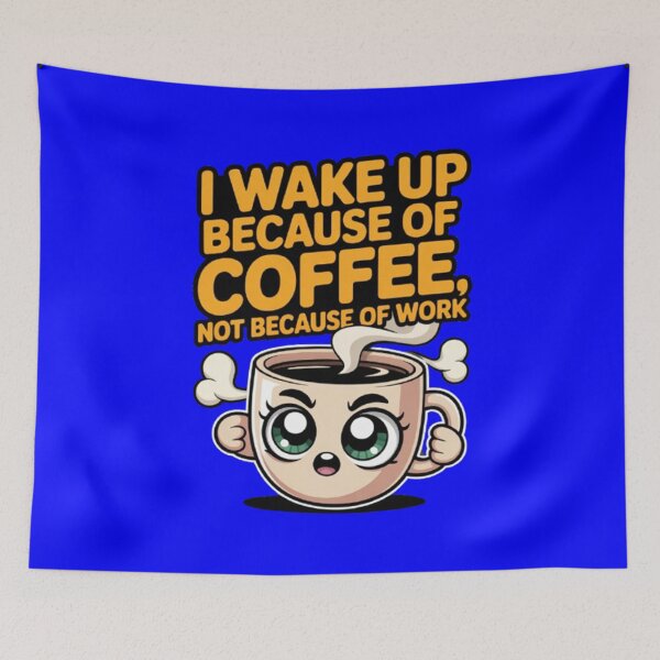 Item preview, I Wake Up Because Of Coffee Not Because Of Work Funny Design designed and sold by fantasticdesign.
