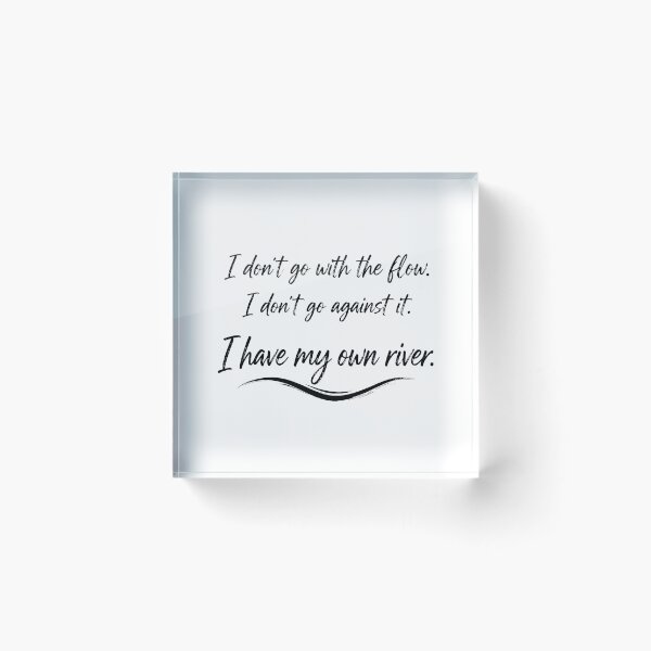Item preview, I Have My Own River – Independent Mind Quote Design designed and sold by MixArtStudio77.