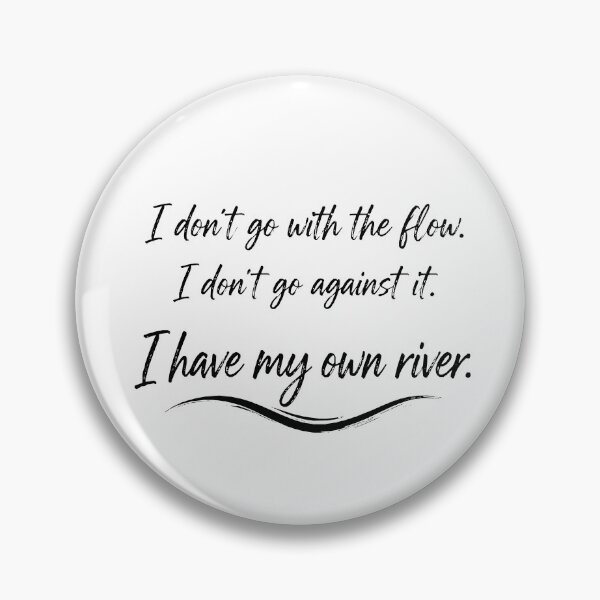 Item preview, I Have My Own River – Independent Mind Quote Design designed and sold by MixArtStudio77.