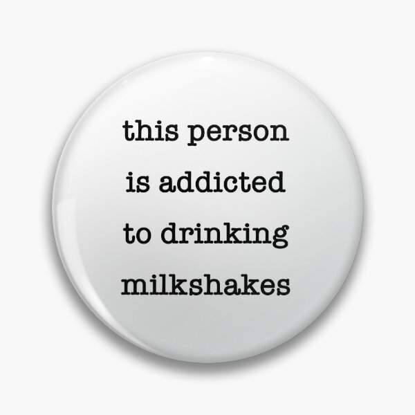 Item preview, "this person is addicted to drinking milkshakes" designed and sold by Yeebus's Variety Store.
