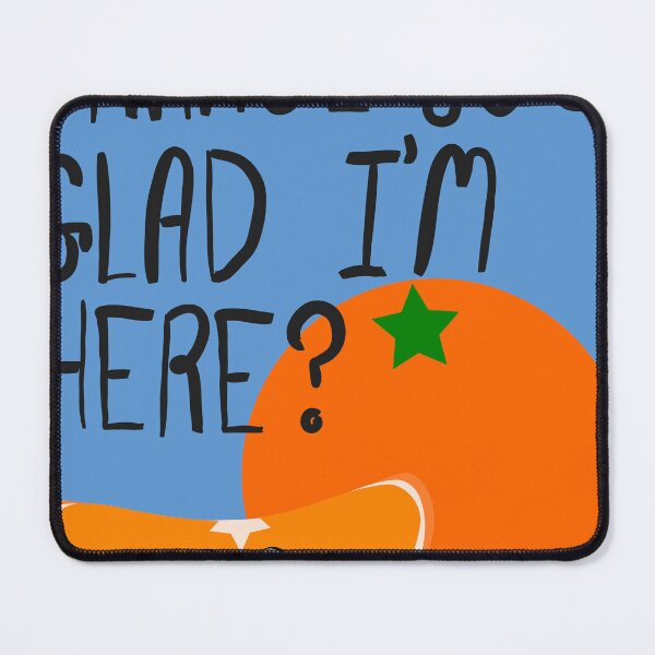 Item preview, Orange You Glad I'm Here? designed and sold by QweenP.