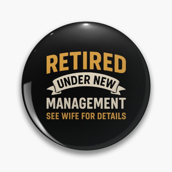 Item preview, Retired Under New Management See Wife For Details Funny Husband Quote designed and sold by MysticMirth.