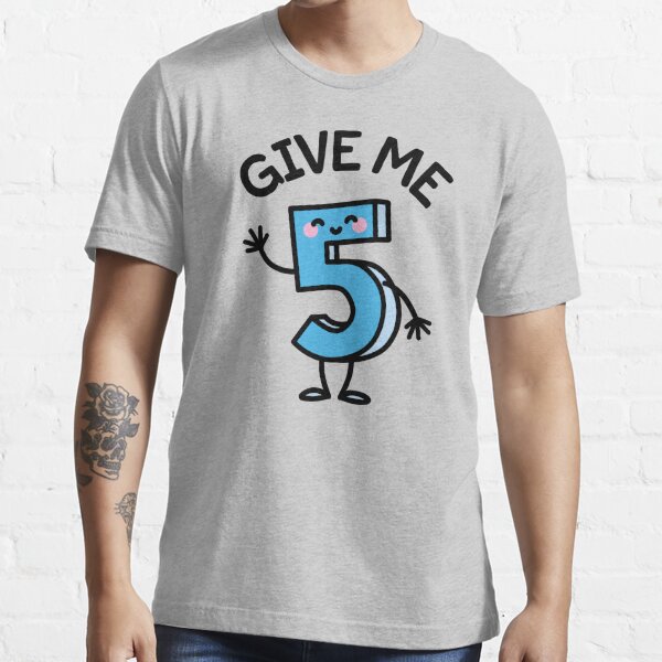 tee shirt give me 5