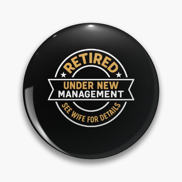 Item preview, Retired Under New Management See Wife For Details Funny Husband Quote designed and sold by MysticMirth.