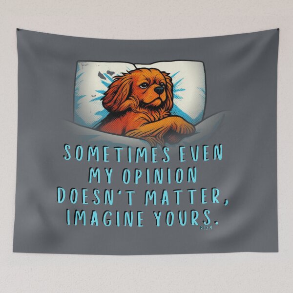 Item preview, Sassy Dog - My Opinion Doesn't Matter (Sarcastic Humor) designed and sold by re2m.