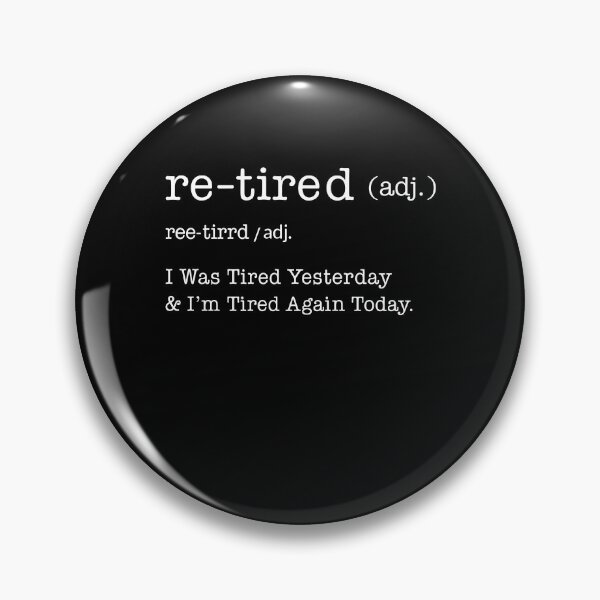 Item preview, Re Tired Definition Funny Sarcastic Quote I Was Tired Yesterday designed and sold by MysticMirth.