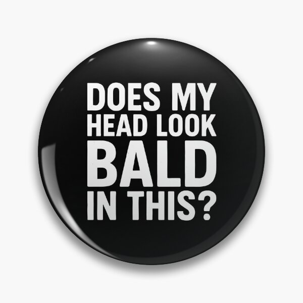 Item preview, Does My Head Look Bald In This Funny Sarcastic Dad Joke Quote designed and sold by MysticMirth.