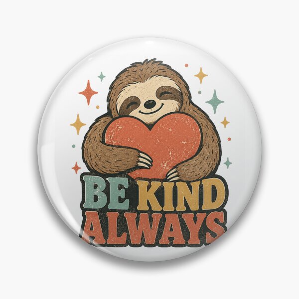 Item preview, Be Kind Always Sloth Heart Love designed and sold by PixelModeShop.