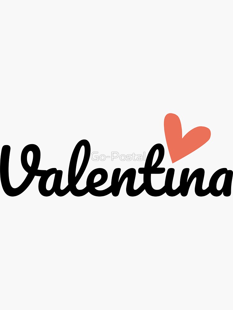 Pegatina «Valentina ♥» de GoPostal Redbubble Pegatina «Valentina ♥» de GoPostal Redbubble