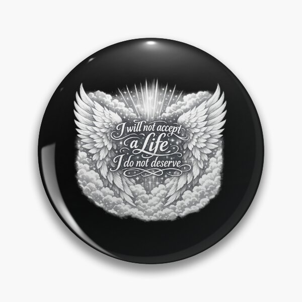 Item preview, I Will Not Accept a Life I Don’t Deserve Angel Wings  designed and sold by AMICO77.
