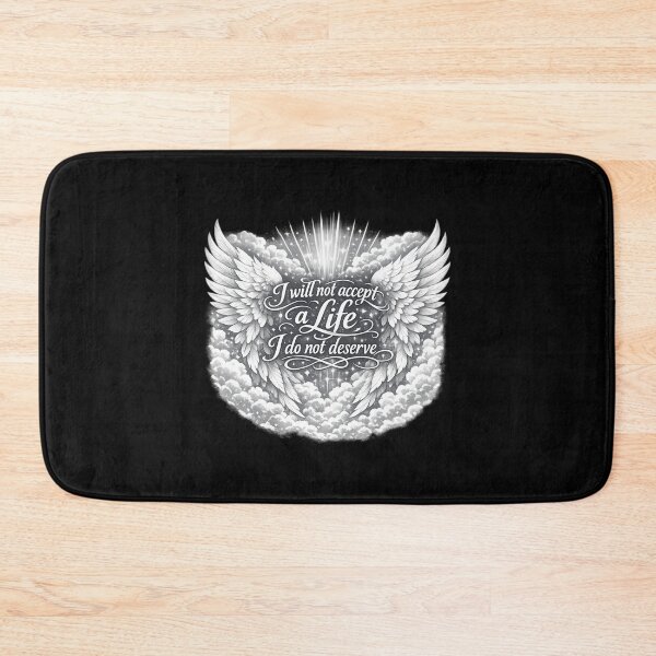 Item preview, I Will Not Accept a Life I Don’t Deserve Angel Wings  designed and sold by AMICO77.