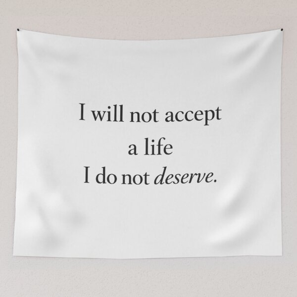 Item preview, I Will Not Accept a Life I Don’t Deserve Typography designed and sold by AMICO77.