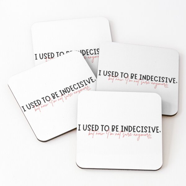 Item preview, I Used To Be Indecisive But Now I'm Not Sure Quote designed and sold by re2m.