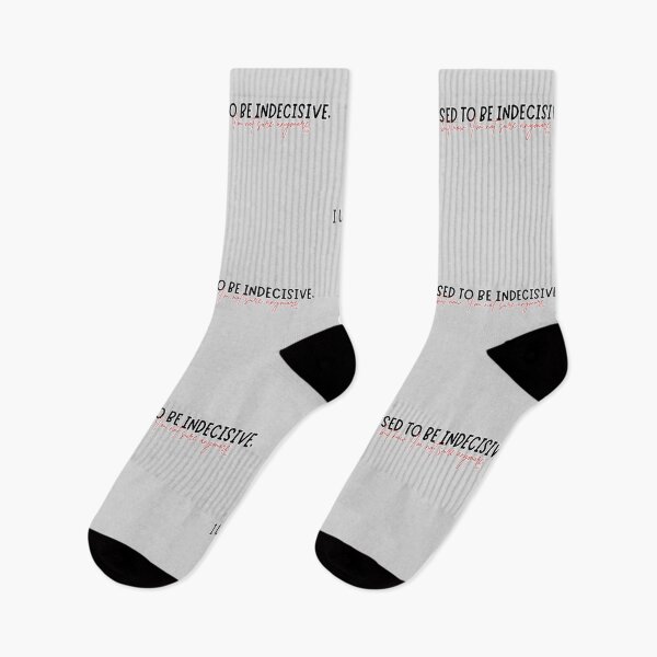 Item preview, I Used To Be Indecisive But Now I'm Not Sure Quote designed and sold by re2m.