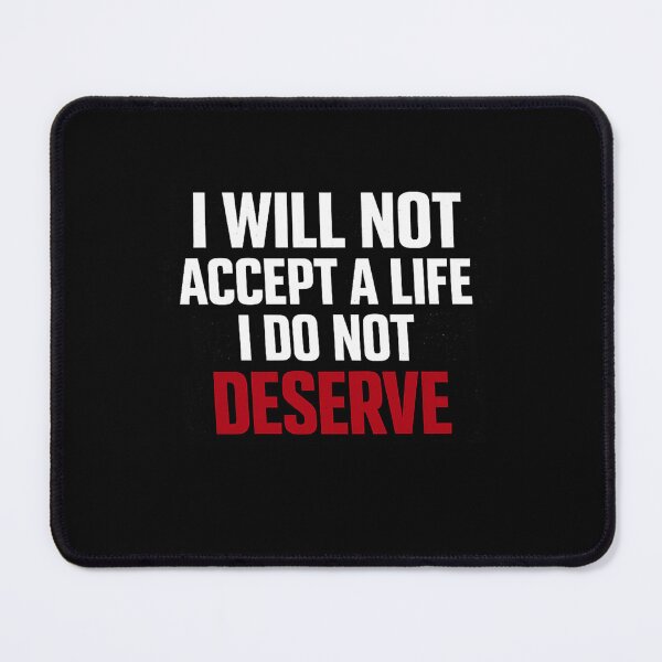 Item preview, I Will Not Accept a Life I Don’t Deserve Streetwear  designed and sold by AMICO77.