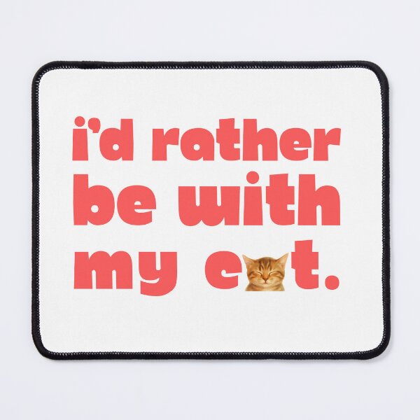 Item preview, I'd rather be with my cat - Funny cat lovers design. designed and sold by Melo&Mia.