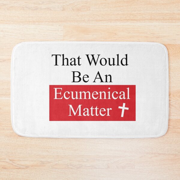 Item preview, That Would Be An Ecumenical Matter designed and sold by Scorpion Creative.