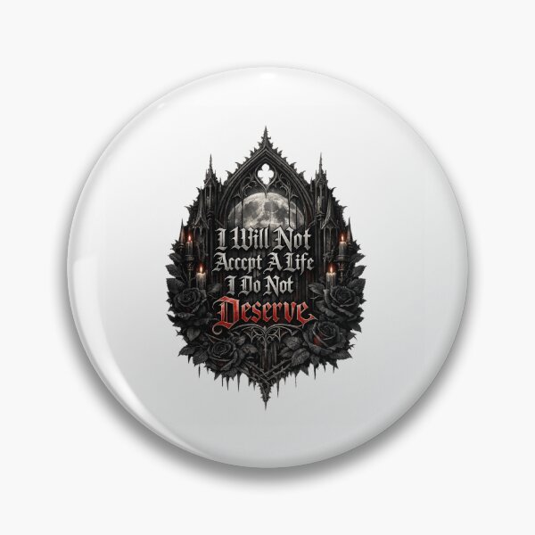 Item preview, I Will Not Accept a Life I Don’t Deserve Gothic designed and sold by AMICO77.