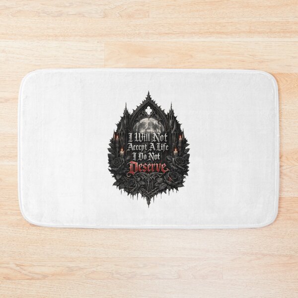 Item preview, I Will Not Accept a Life I Don’t Deserve Gothic designed and sold by AMICO77.